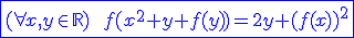 3$\blue\fbox{(\forall x,y\in\mathbb{R})\hspace{5}\hspace{5}f(x^2+y+f(y))=2y+(f(x))^2}